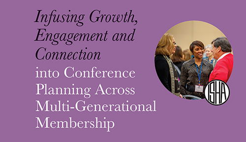 Infusing Growth, Engagement and Connection into Nonprofit Conference Planning Across Multi-Generational Membership