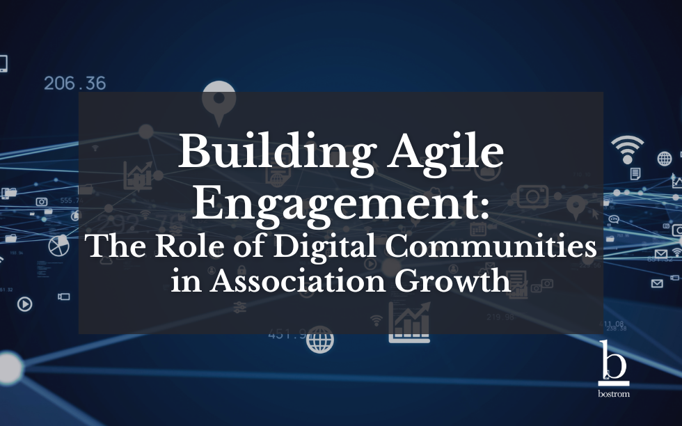 Building Agile Engagement: The Role of Digital Communities in Association Growth